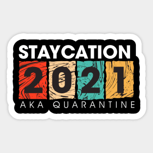 STAYCATION 2021 Sticker